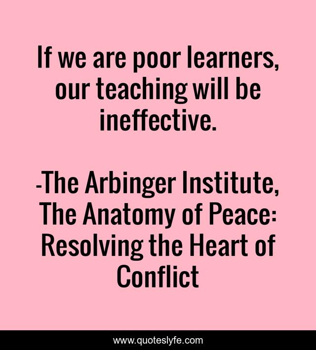 If we are poor learners, our teaching will be ineffective.