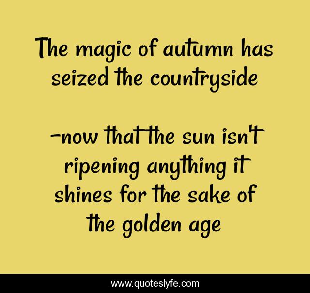 The magic of autumn has seized the countryside
