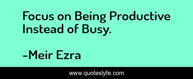 Focus on Being Productive Instead of Busy.