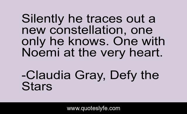 Silently he traces out a new constellation, one only he knows. One with Noemi at the very heart.