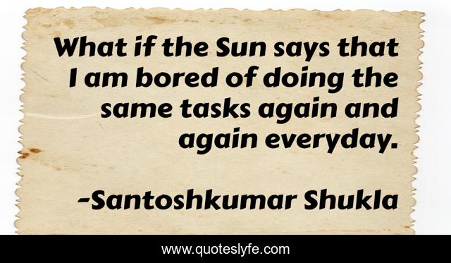 What if the Sun says that I am bored of doing the same tasks again and again everyday.
