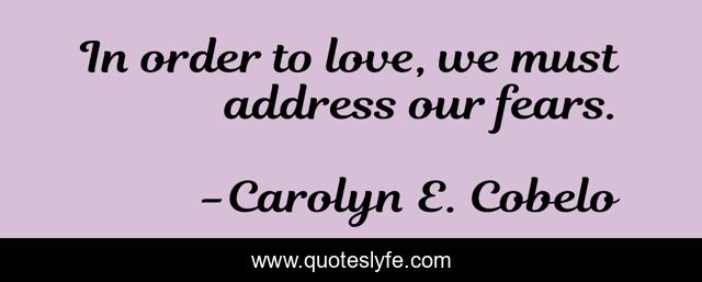 In order to love, we must address our fears.