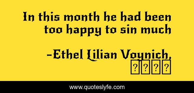In this month he had been too happy to sin much