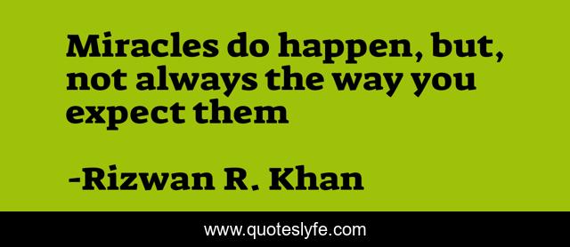 Miracles do happen, but, not always the way you expect them