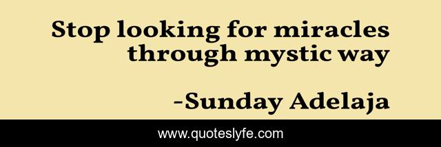 Stop looking for miracles through mystic way
