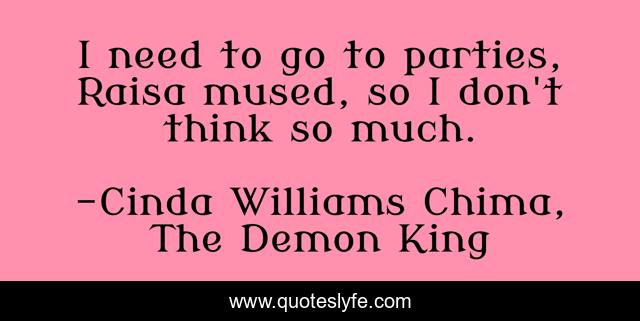 I need to go to parties, Raisa mused, so I don't think so much.