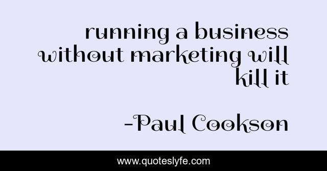 running a business without marketing will kill it