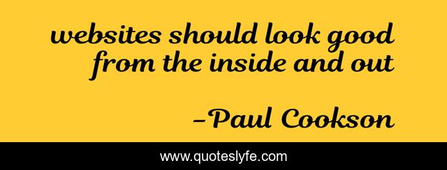 websites should look good from the inside and out