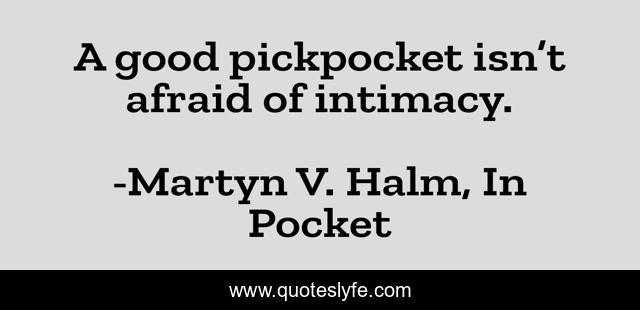 A good pickpocket isn’t afraid of intimacy.