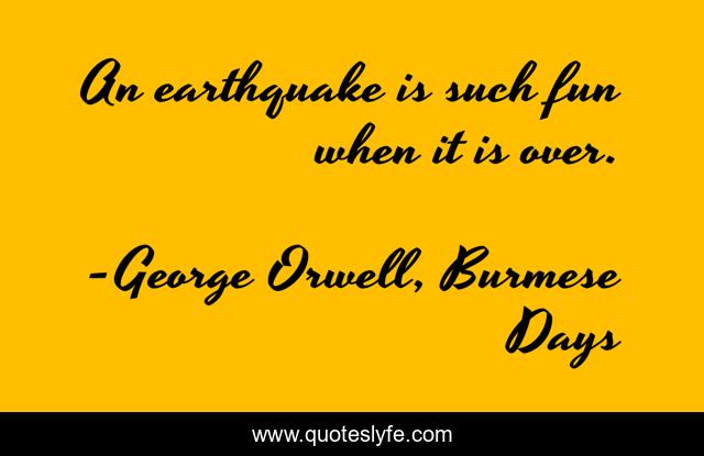 An earthquake is such fun when it is over.
