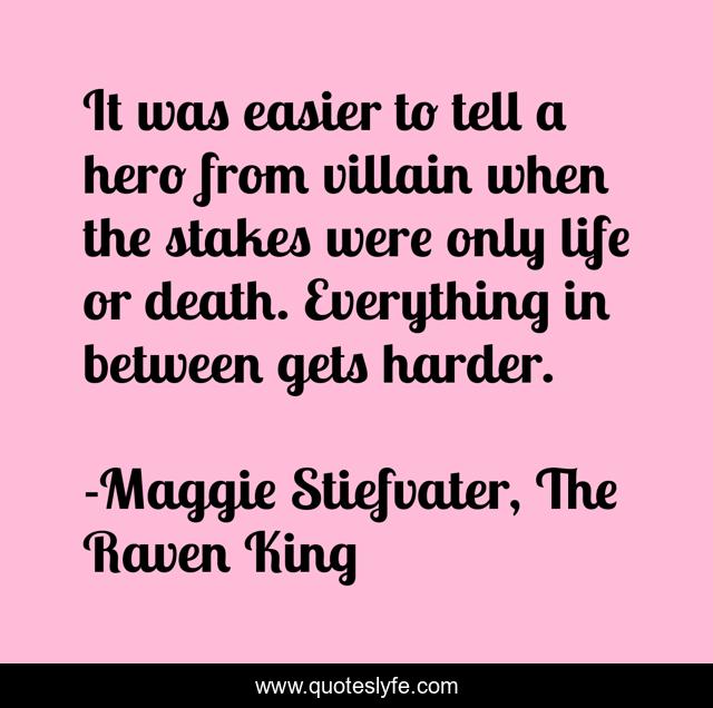 It was easier to tell a hero from villain when the stakes were only life or death. Everything in between gets harder.