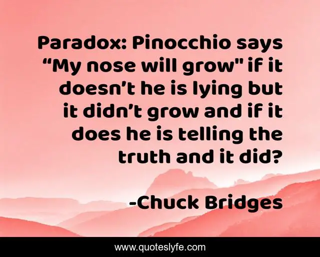 Paradox: Pinocchio says “My nose will grow