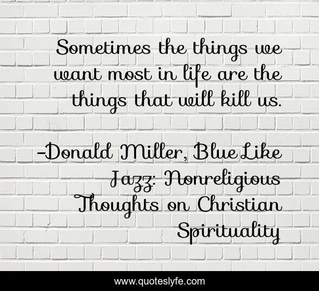 Sometimes the things we want most in life are the things that will kill us.