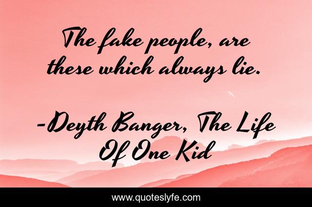 The fake people, are these which always lie.