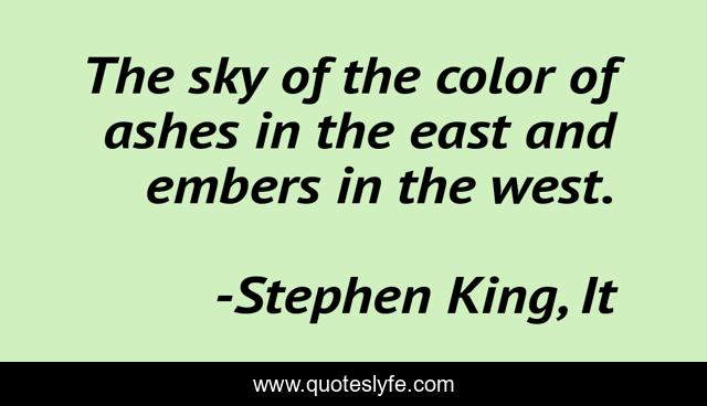 The sky of the color of ashes in the east and embers in the west.