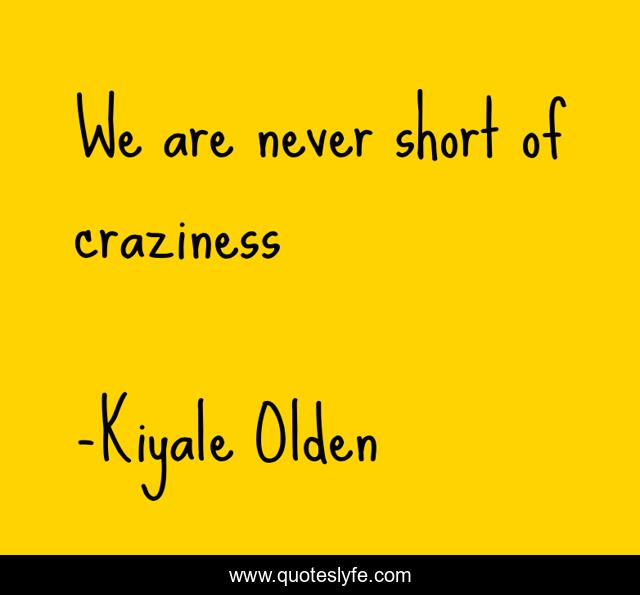We are never short of craziness