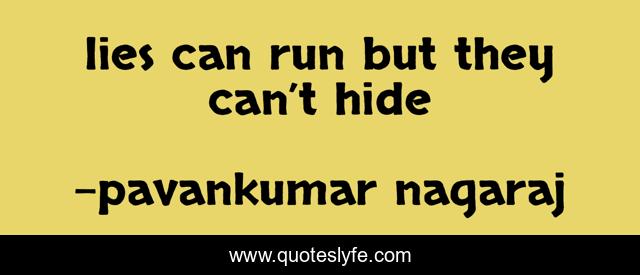 lies can run but they can’t hide