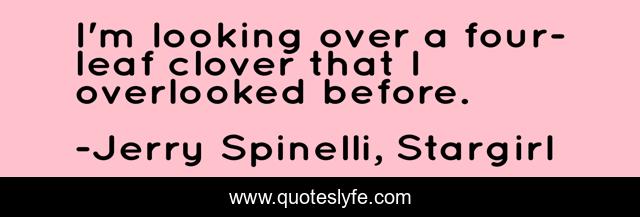 I'm looking over a four-leaf clover that I overlooked before.