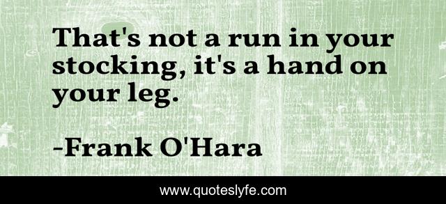 That's not a run in your stocking, it's a hand on your leg.