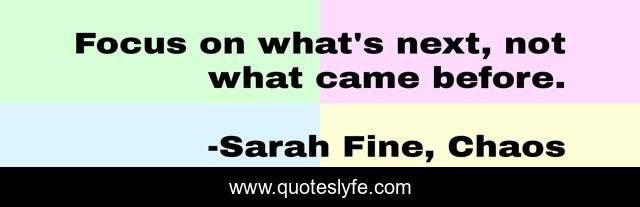 Focus on what's next, not what came before.