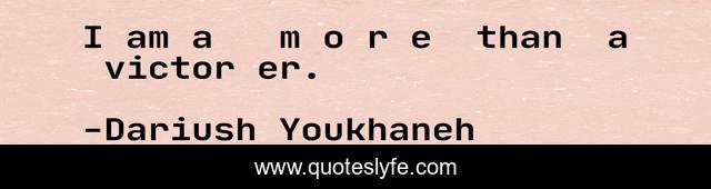 I am a   m o r e  than  a  victor er.