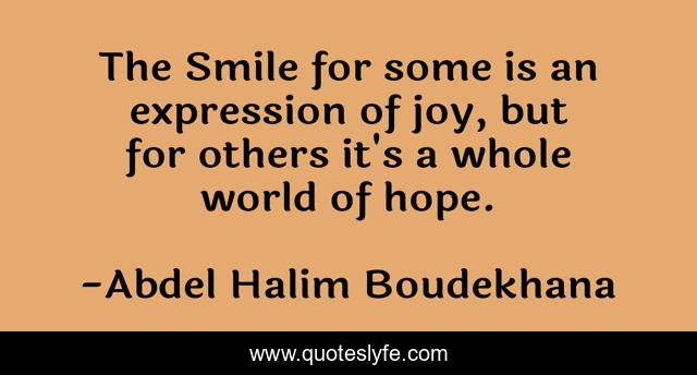 The Smile for some is an expression of joy, but for others it's a whole world of hope.