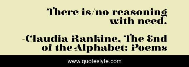 There is/no reasoning with need.