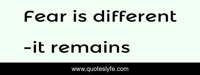 Fear is different