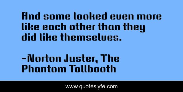 And some looked even more like each other than they did like themselves.