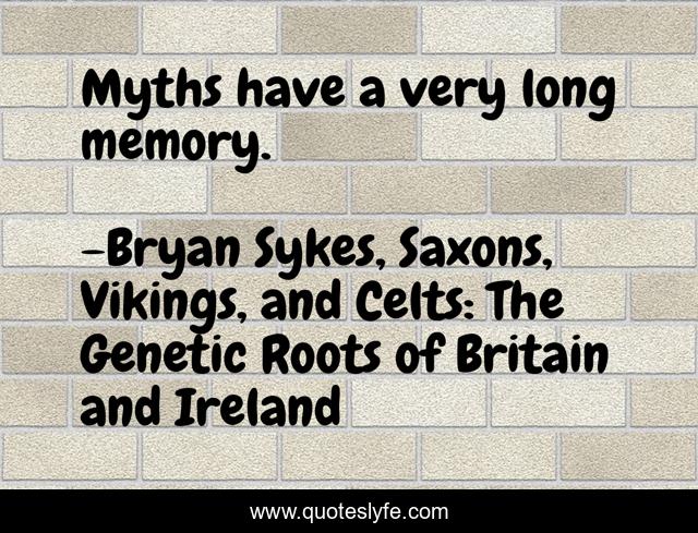 Myths have a very long memory.