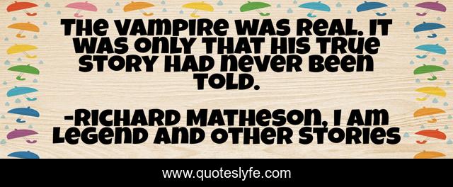 The vampire was real. It was only that his true story had never been told.