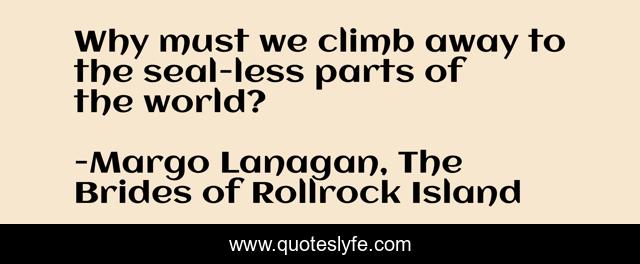 Why must we climb away to the seal-less parts of the world?