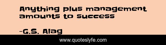 Anything plus management amounts to success