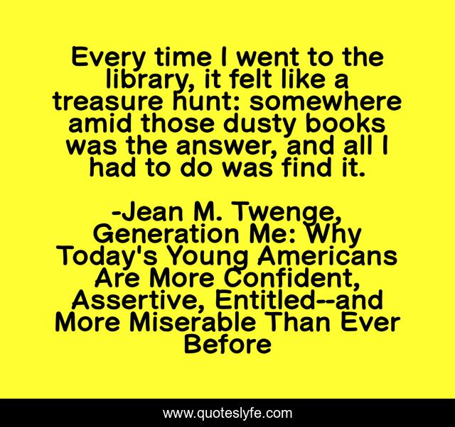 Every time I went to the library, it felt like a treasure hunt: somewhere amid those dusty books was the answer, and all I had to do was find it.