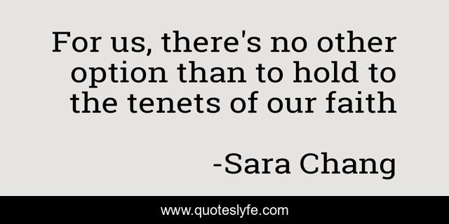 For us, there's no other option than to hold to the tenets of our faith