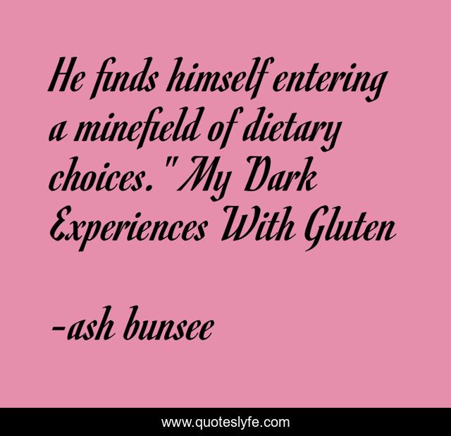 He finds himself entering a minefield of dietary choices.