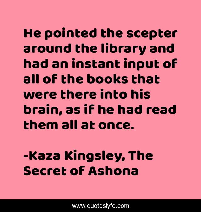 He pointed the scepter around the library and had an instant input of all of the books that were there into his brain, as if he had read them all at once.