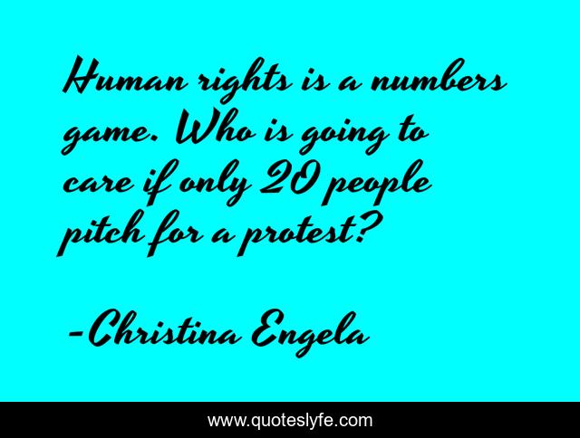 Human rights is a numbers game. Who is going to care if only 20 people pitch for a protest?