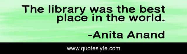 The library was the best place in the world.