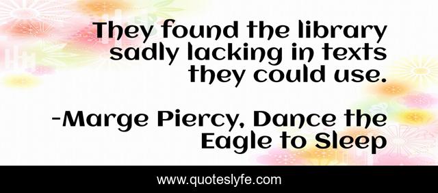 They found the library sadly lacking in texts they could use.