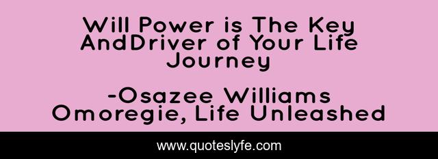 Will Power is The Key AndDriver of Your Life Journey