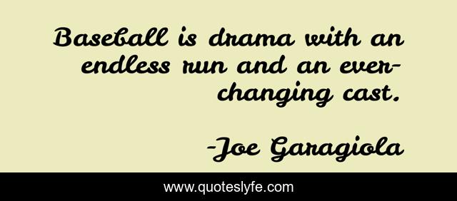 Baseball is drama with an endless run and an ever-changing cast.