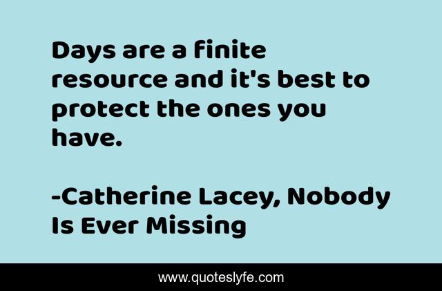 Days are a finite resource and it's best to protect the ones you have.