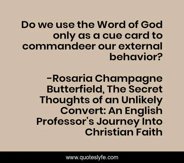 Do we use the Word of God only as a cue card to commandeer our external behavior?