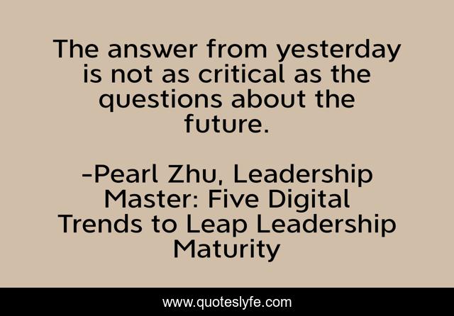 The answer from yesterday is not as critical as the questions about the future.