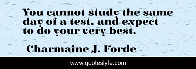 You cannot study the same day of a test, and expect to do your very best.