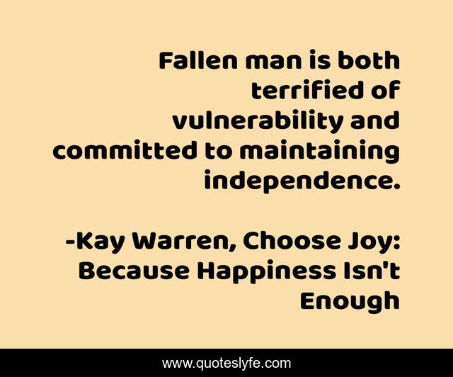 Fallen man is both terrified of vulnerability and committed to maintaining independence.