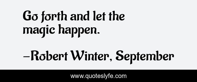 Go forth and let the magic happen.