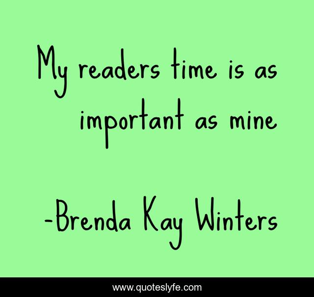 My readers time is as important as mine