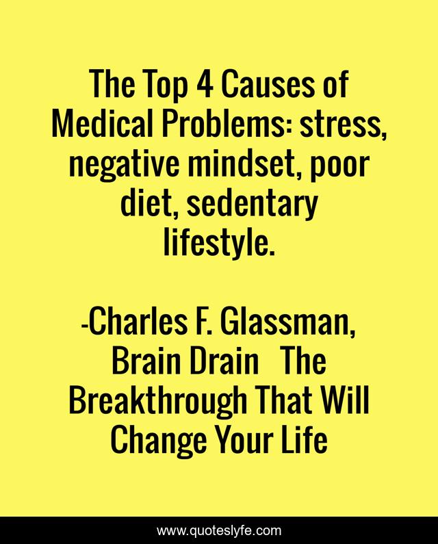 The Top 4 Causes of Medical Problems: stress, negative mindset, poor diet, sedentary lifestyle.